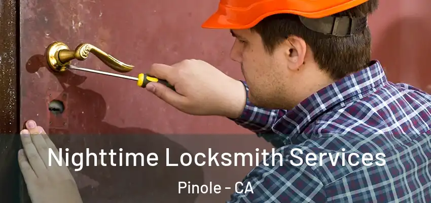  Nighttime Locksmith Services Pinole - CA